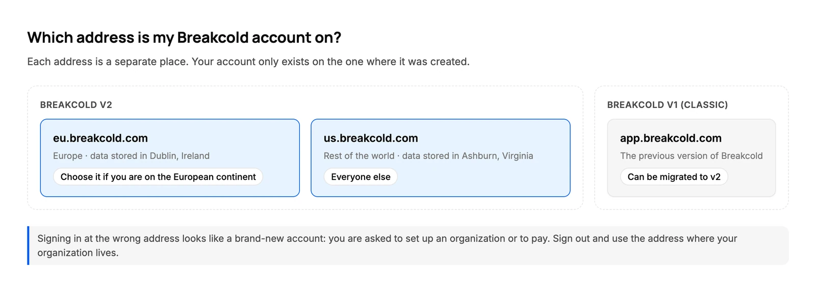 The three Breakcold addresses: eu.breakcold.com and us.breakcold.com for v2, app.breakcold.com for v1